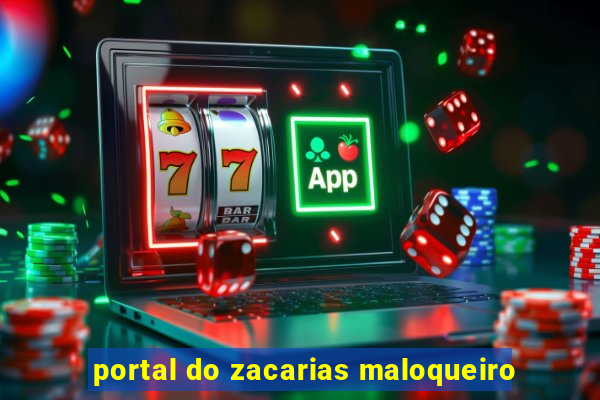 portal do zacarias maloqueiro