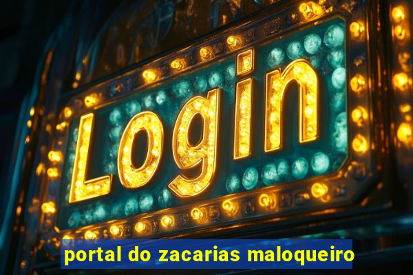 portal do zacarias maloqueiro