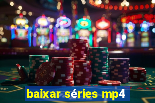 baixar séries mp4