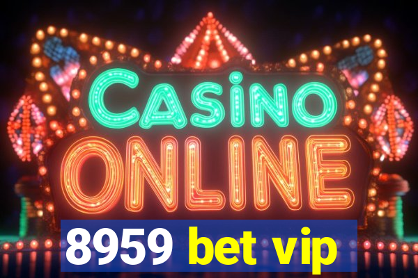 8959 bet vip