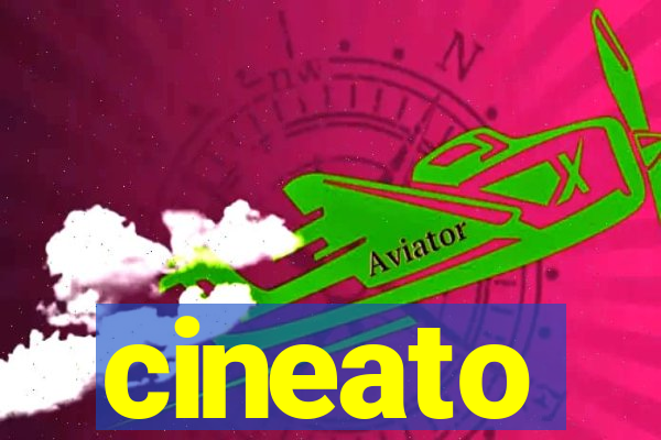 cineato