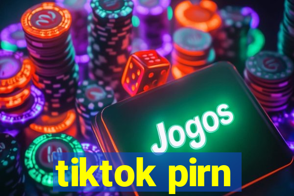 tiktok pirn