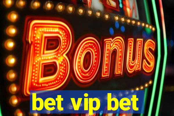 bet vip bet