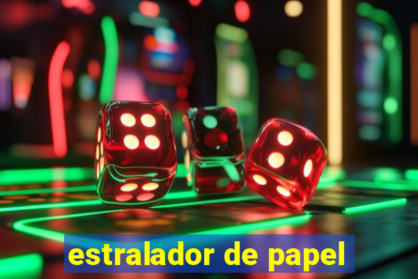 estralador de papel
