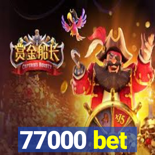 77000 bet