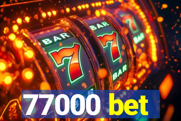77000 bet