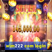 wim222 com login