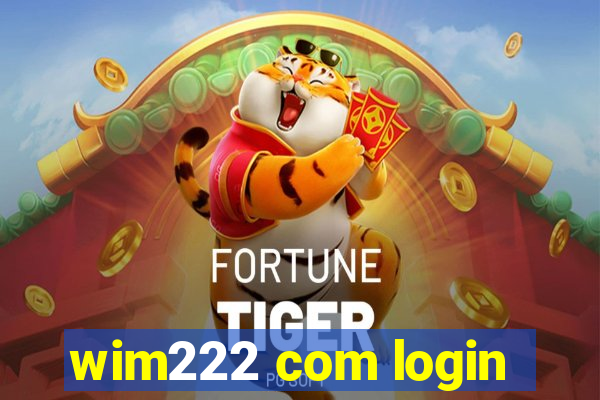 wim222 com login
