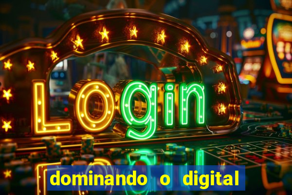 dominando o digital definitivo reclame aqui