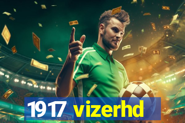 1917 vizerhd