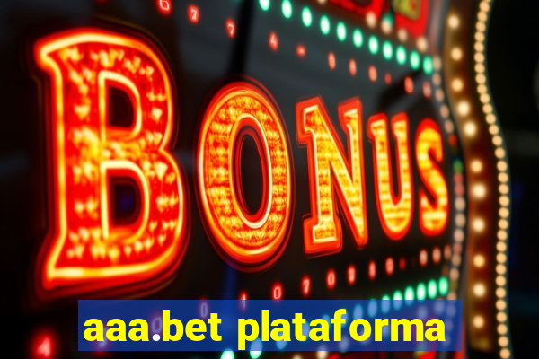 aaa.bet plataforma