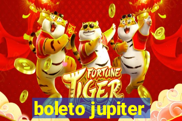 boleto jupiter