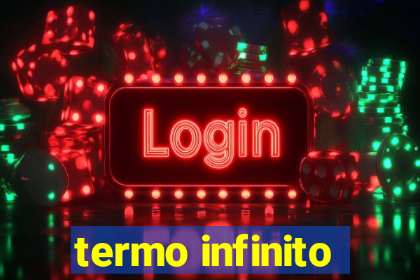 termo infinito
