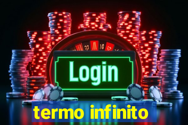 termo infinito