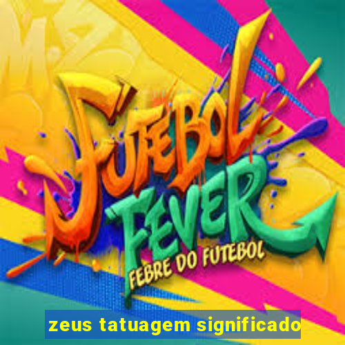 zeus tatuagem significado
