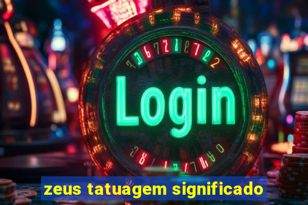 zeus tatuagem significado