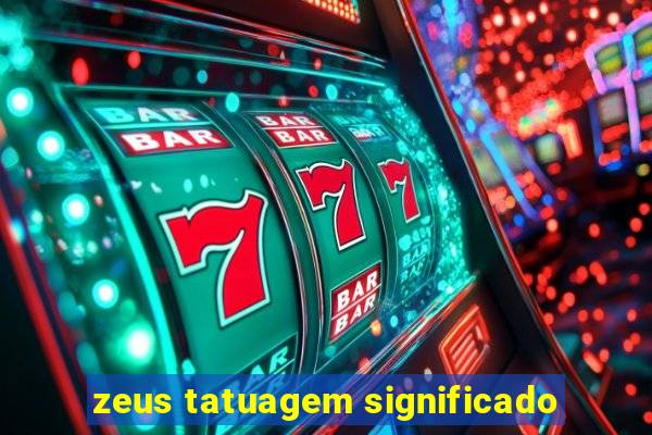 zeus tatuagem significado