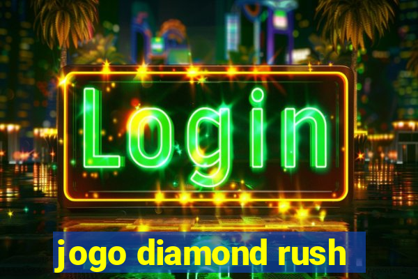 jogo diamond rush