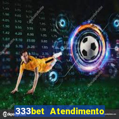 333bet Atendimento ao Cliente