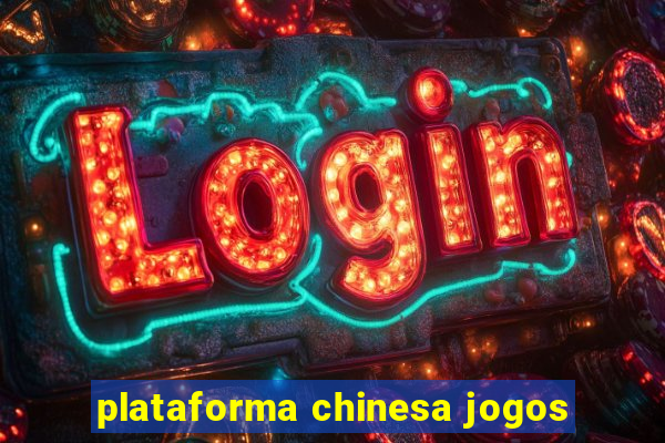 plataforma chinesa jogos