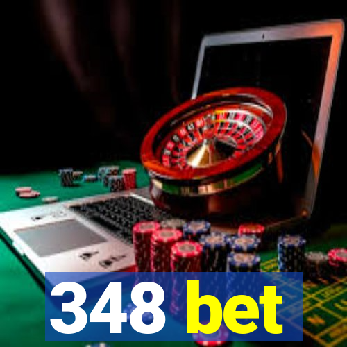 348 bet