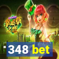 348 bet