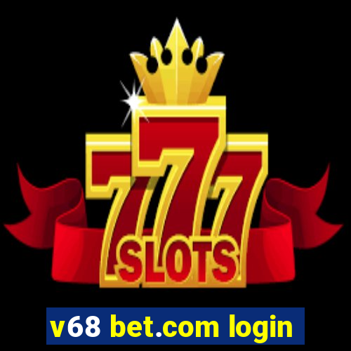 v68 bet.com login