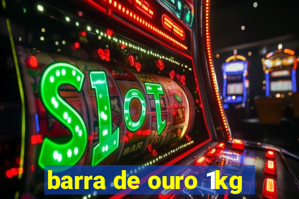 barra de ouro 1kg