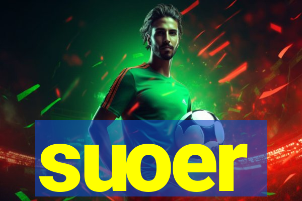 suoer