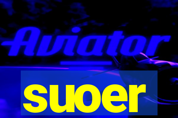 suoer