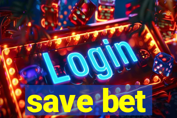 save bet