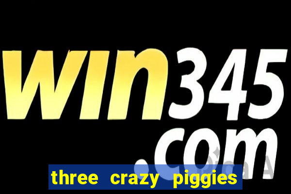 three crazy piggies onde jogar