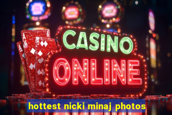 hottest nicki minaj photos