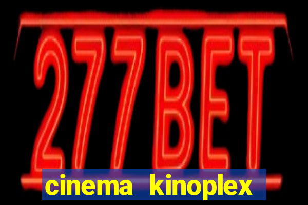 cinema kinoplex norte shopping