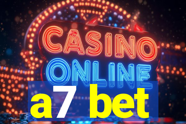 a7 bet