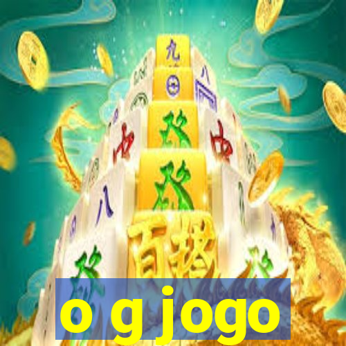 o g jogo