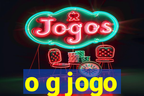 o g jogo