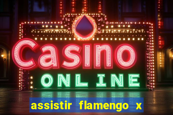 assistir flamengo x river plate ao vivo futemax