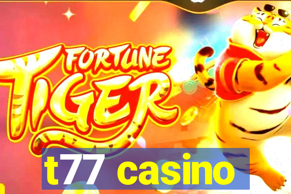 t77 casino