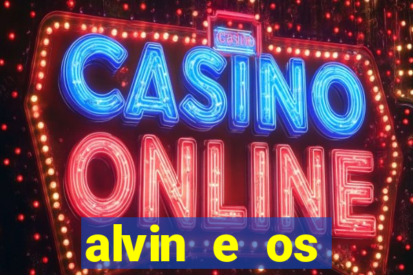 alvin e os esquilos redecanais