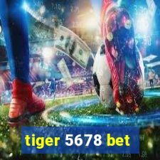 tiger 5678 bet