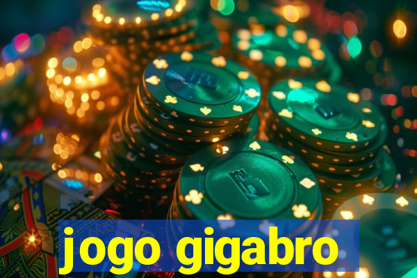 jogo gigabro