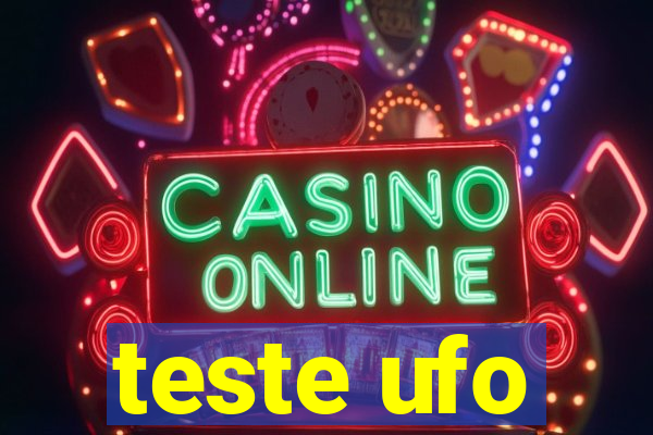 teste ufo