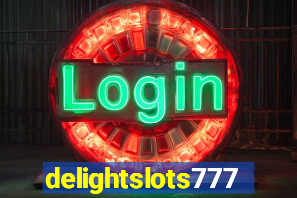 delightslots777