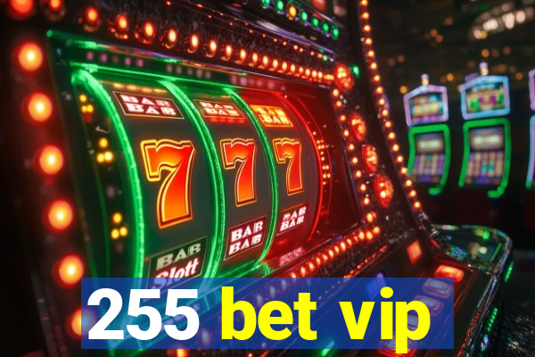 255 bet vip