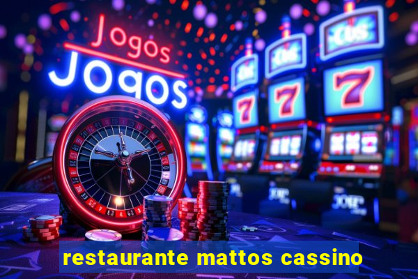 restaurante mattos cassino