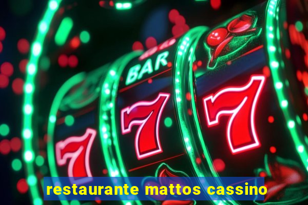 restaurante mattos cassino