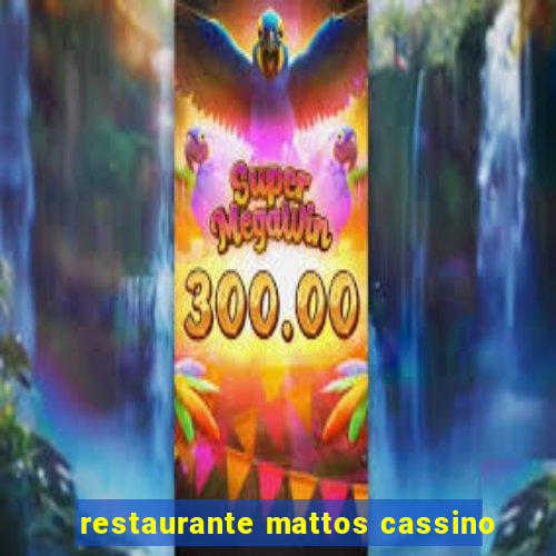 restaurante mattos cassino
