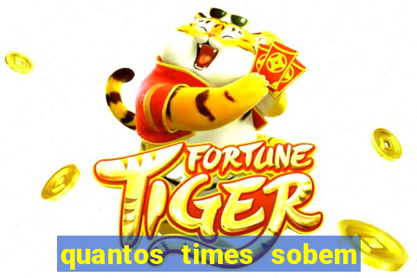 quantos times sobem para serie a