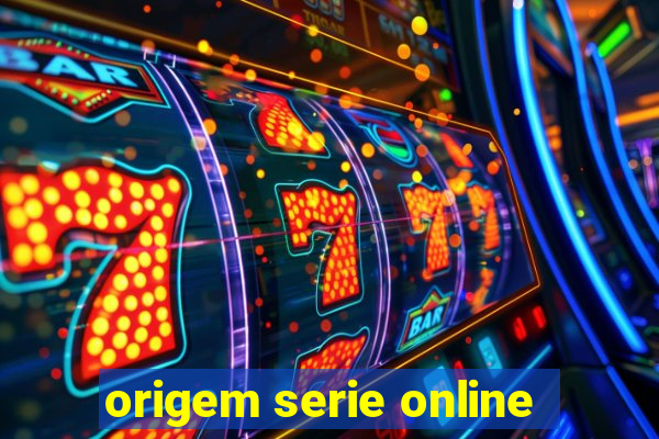 origem serie online